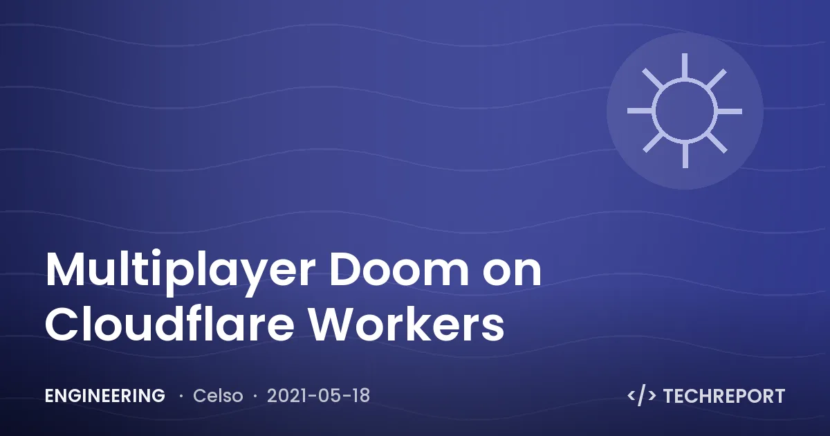 Engineering — Multiplayer Doom on Cloudflare Workers