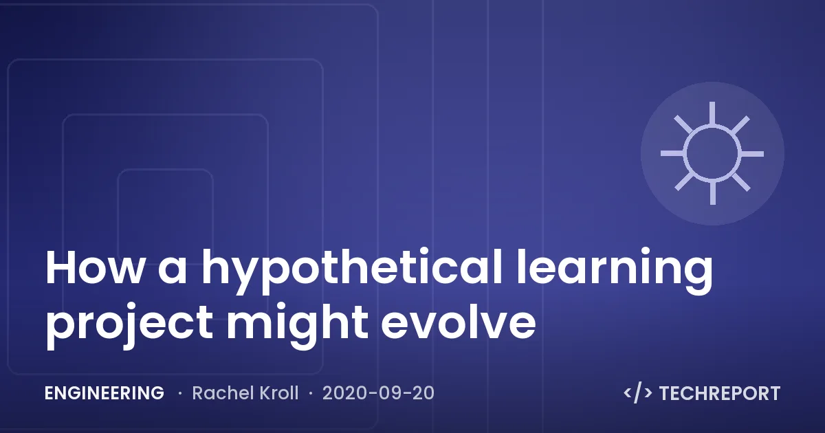 How a hypothetical learning project might evolve