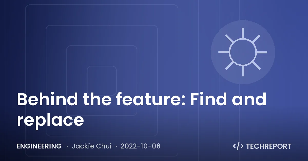 Behind the feature: Find and replace