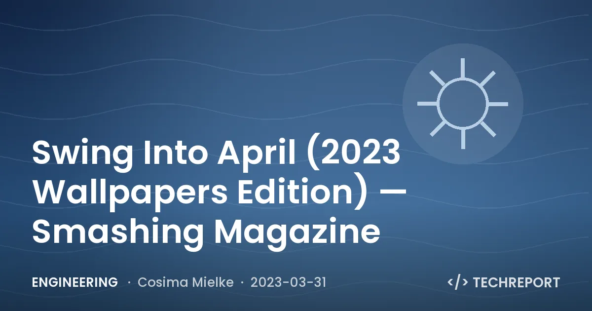 Swing Into April (2023 Wallpapers Edition) — Smashing Magazine