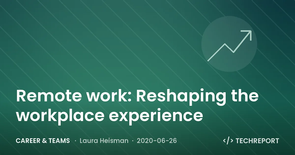Remote work: Reshaping the workplace experience