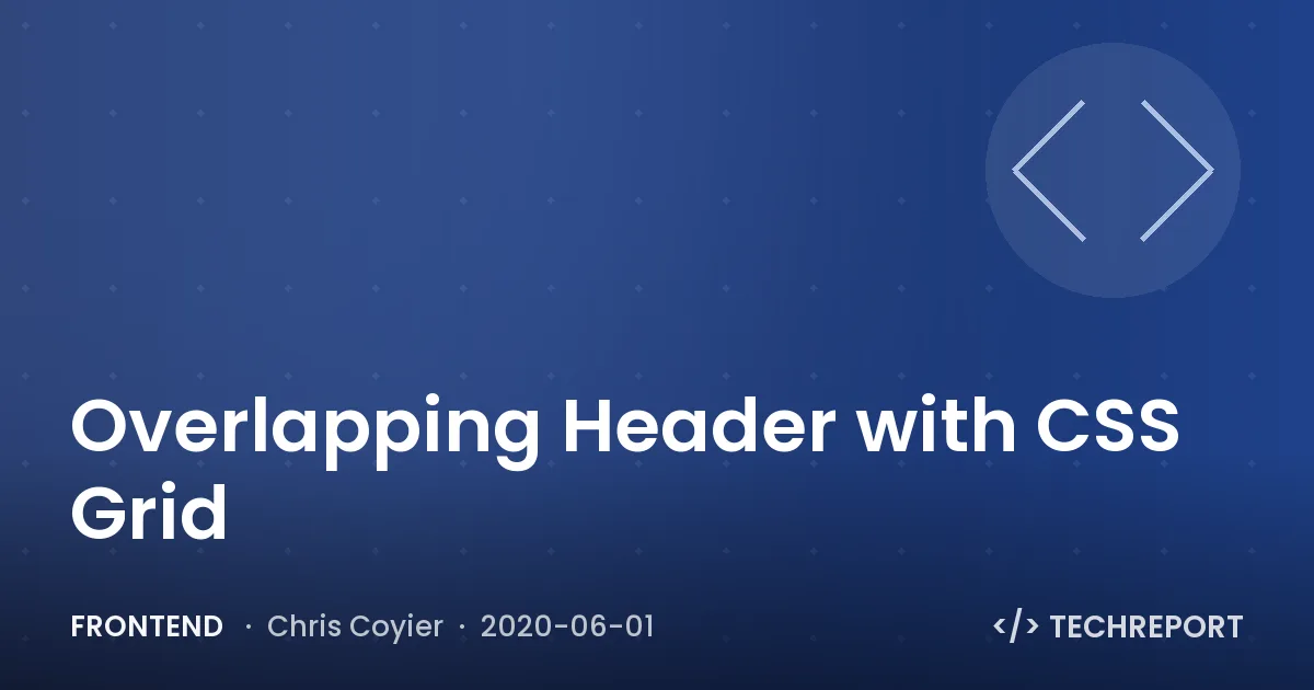 Overlapping Header with CSS Grid