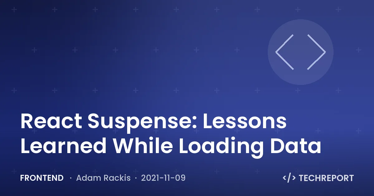 React Suspense: Lessons Learned While Loading Data