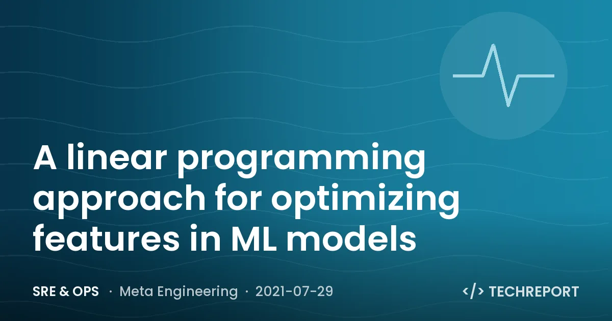 A linear programming approach for optimizing features in ML models