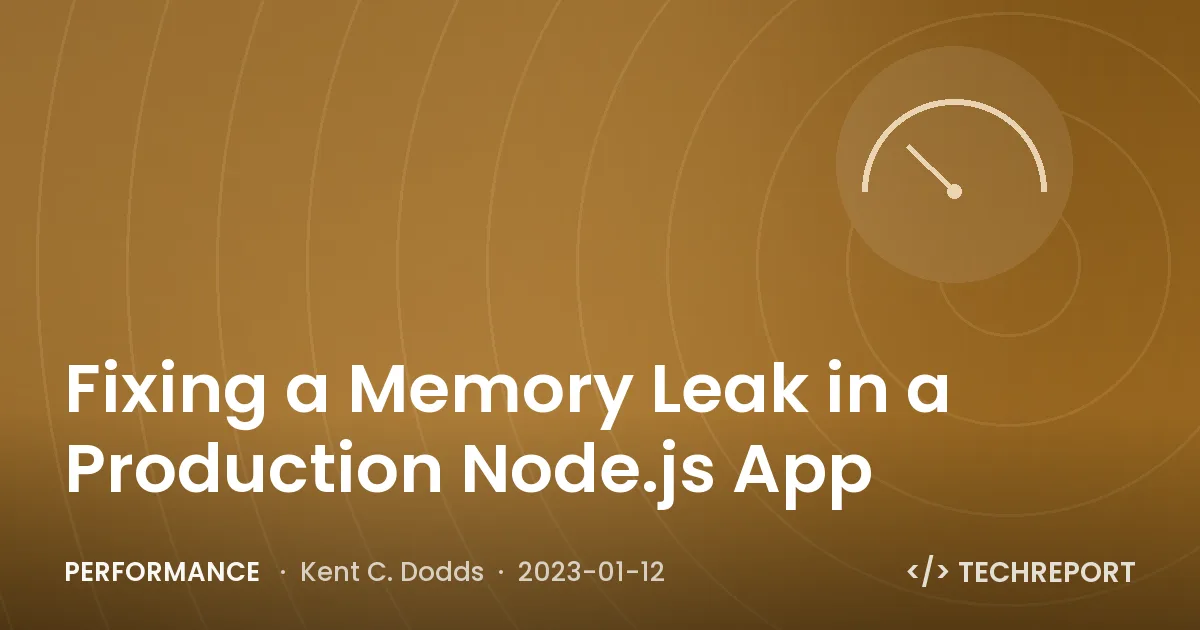 Performance — Fixing a Memory Leak in a Production Node.js App