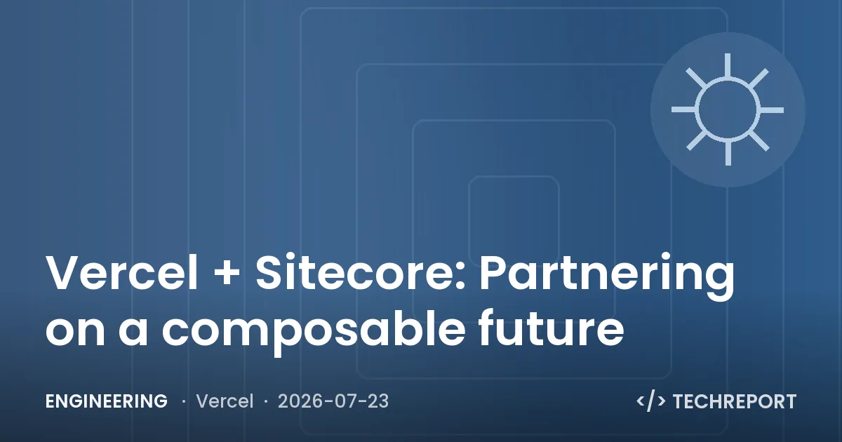 Engineering — Vercel + Sitecore: Partnering on a composable future