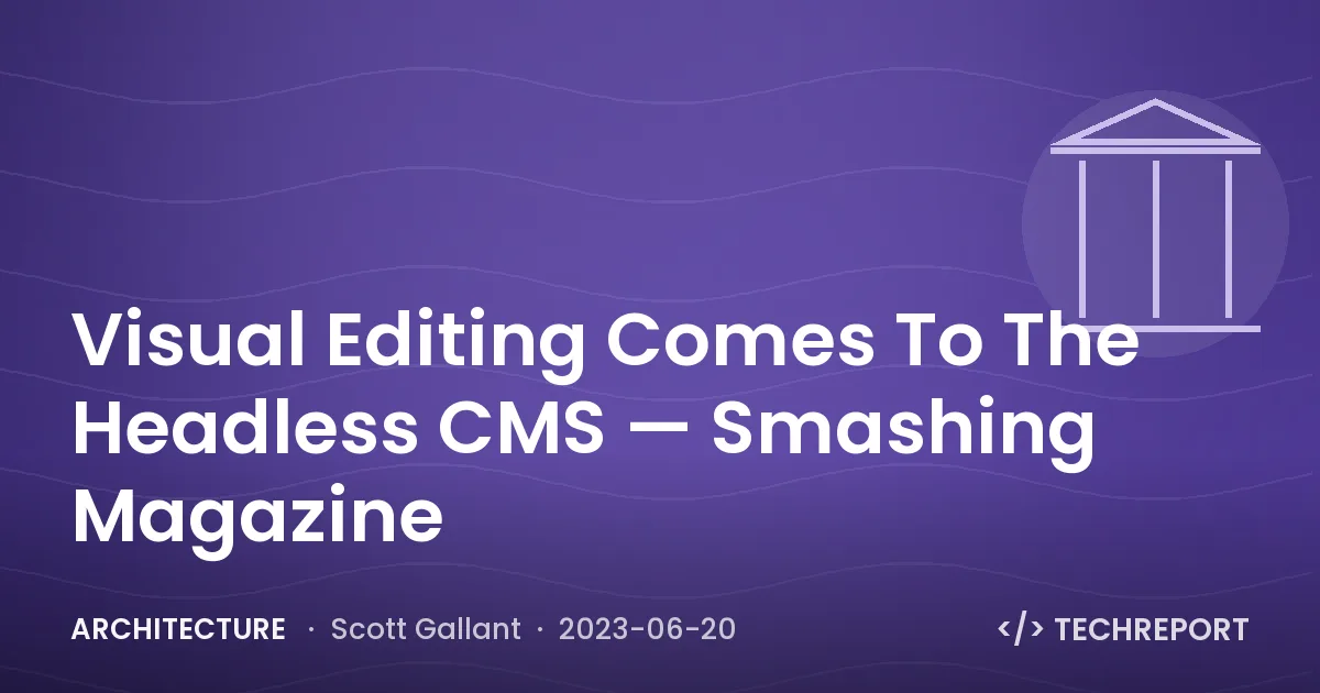 Architecture — Visual Editing Comes To The Headless CMS — Smashing Magazine
