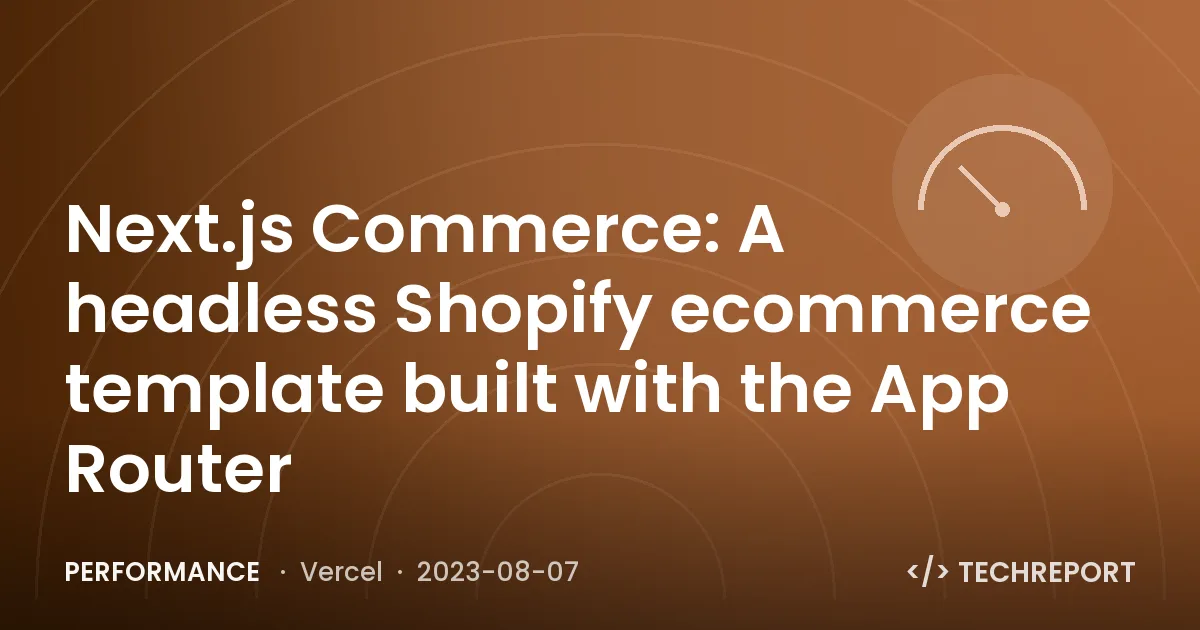 Next.js Commerce: A headless Shopify ecommerce template built with the App Router