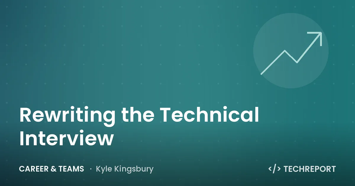 Rewriting the Technical Interview