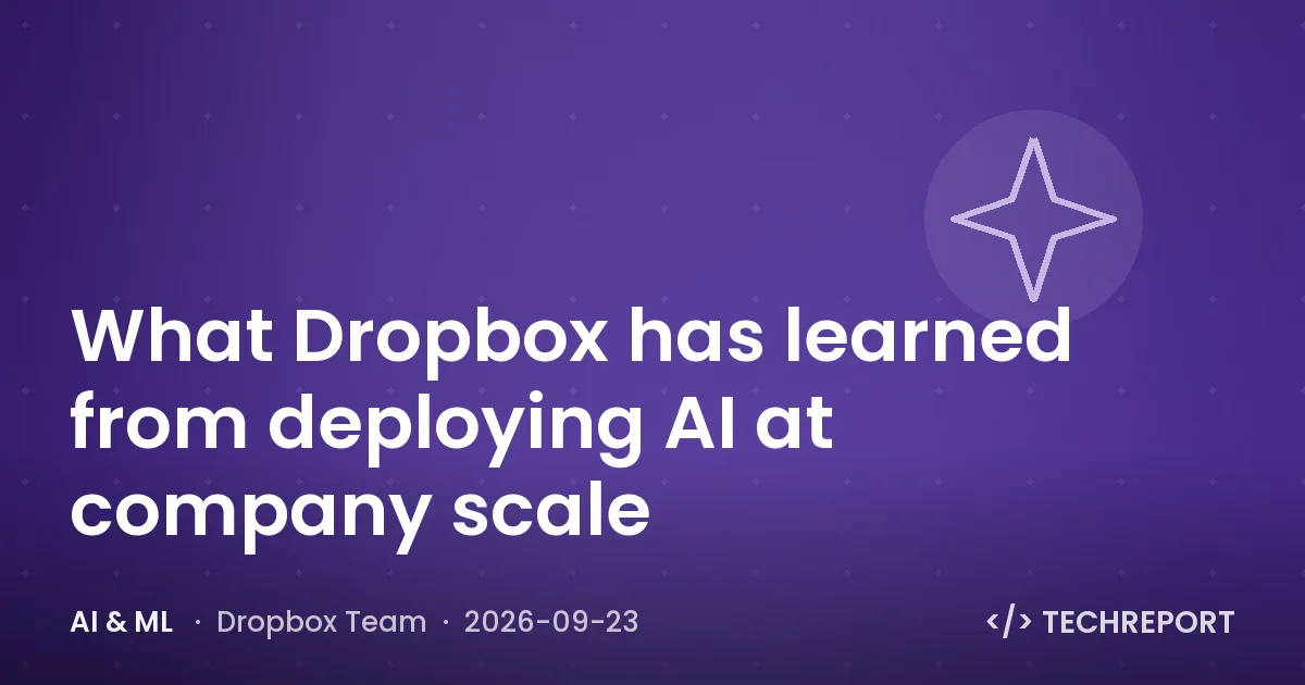 What Dropbox has learned from deploying AI at company scale