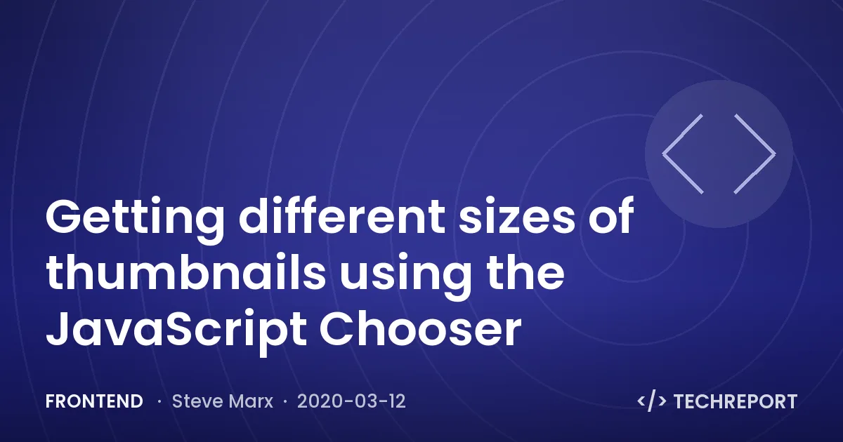 Frontend — Getting different sizes of thumbnails using the JavaScript Chooser