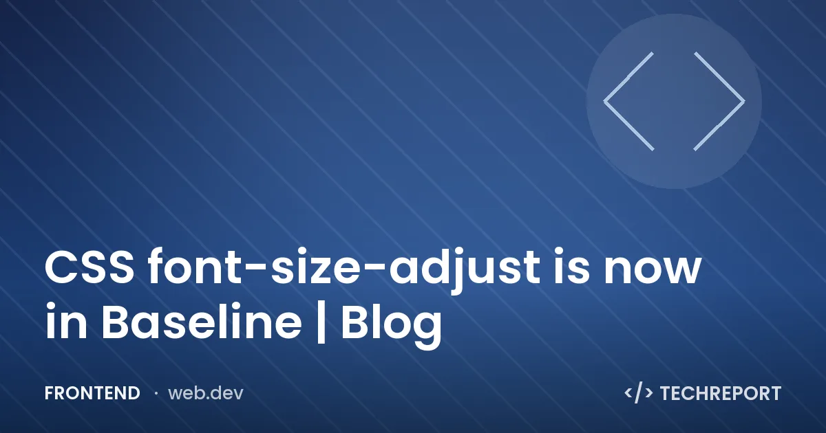 Frontend — CSS font-size-adjust is now in Baseline | Blog