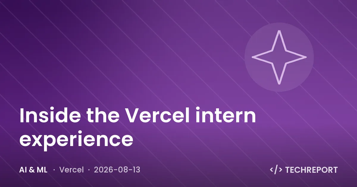 AI & ML — Inside the Vercel intern experience