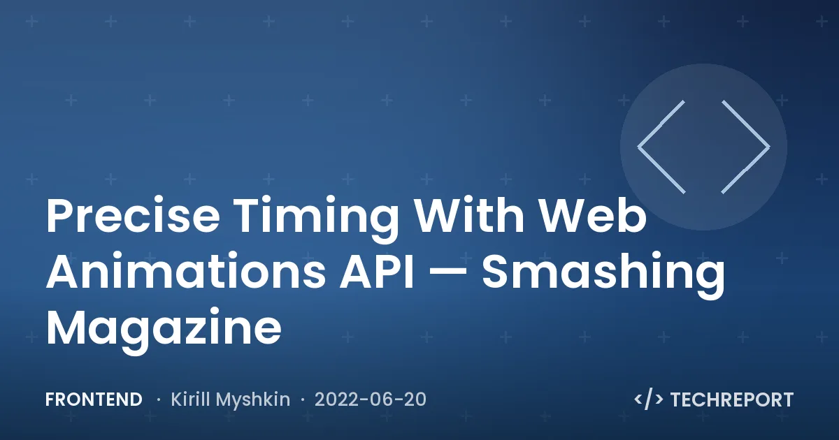 Precise Timing With Web Animations API — Smashing Magazine