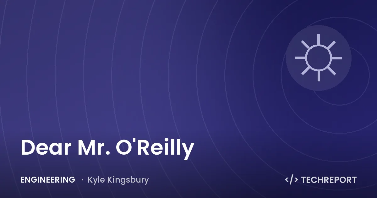 Engineering — Dear Mr. O'Reilly