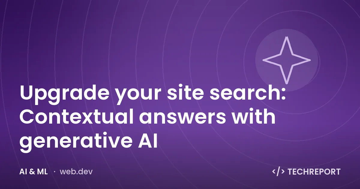 AI & ML — Upgrade your site search: Contextual answers with generative AI