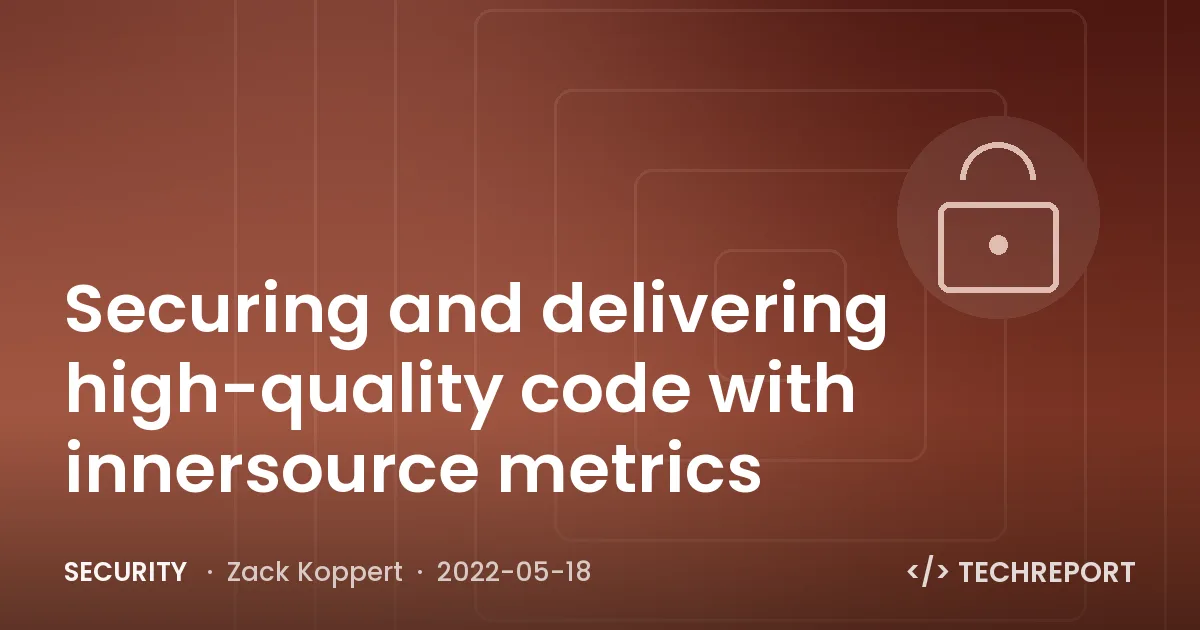 Securing and delivering high-quality code with innersource metrics