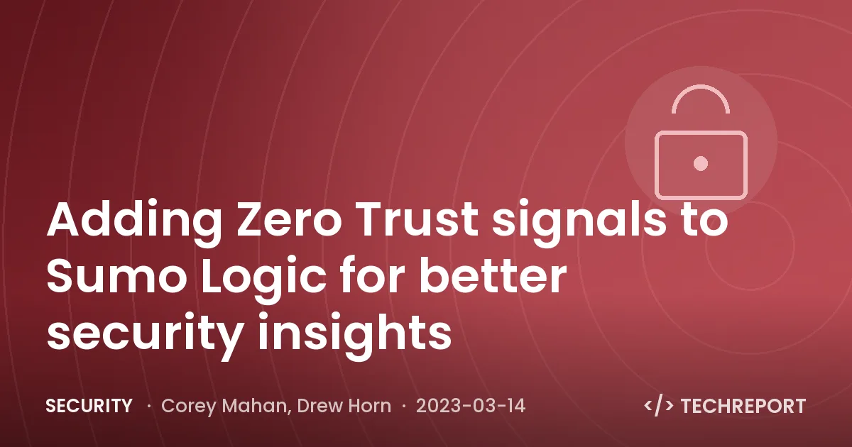 Adding Zero Trust signals to Sumo Logic for better security insights
