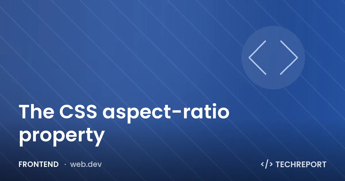 Frontend — The CSS aspect-ratio property