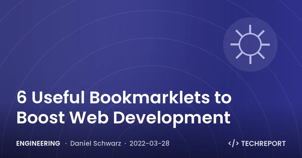 Engineering — 6 Useful Bookmarklets to Boost Web Development