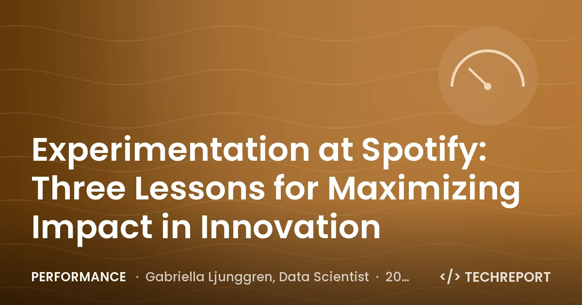 Performance — Experimentation at Spotify: Three Lessons for Maximizing Impact in Innovation