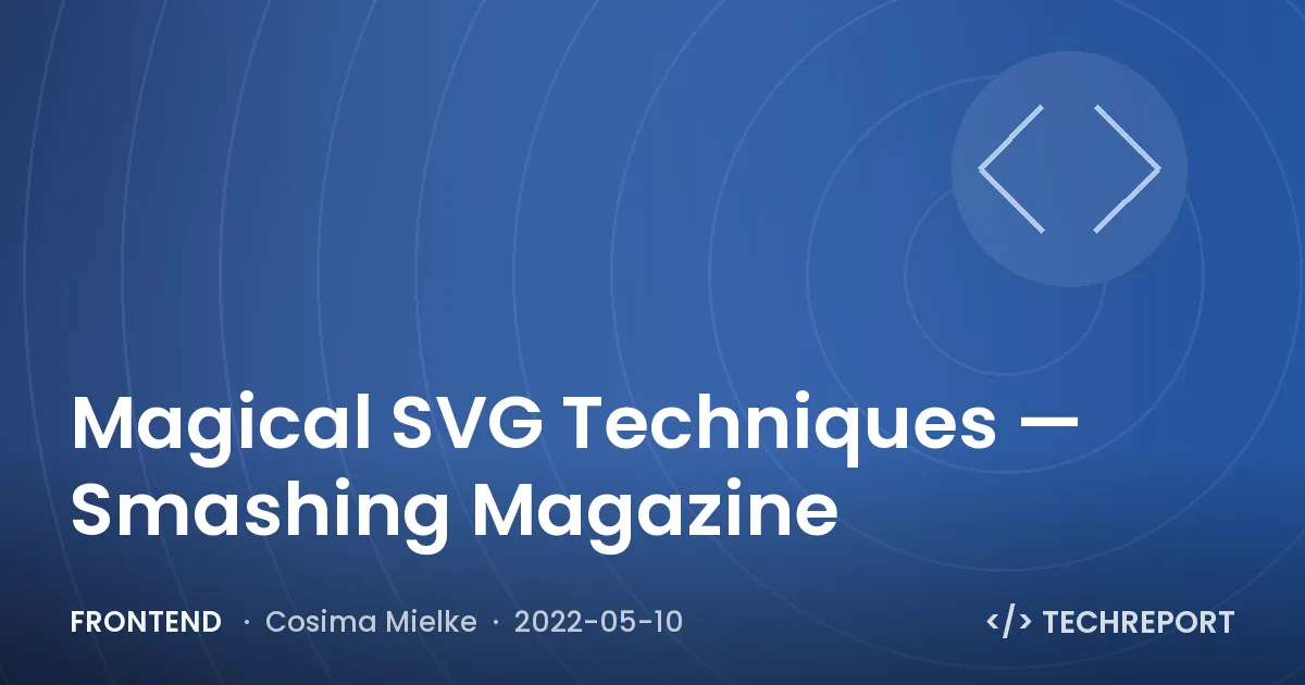 Magical SVG Techniques — Smashing Magazine
