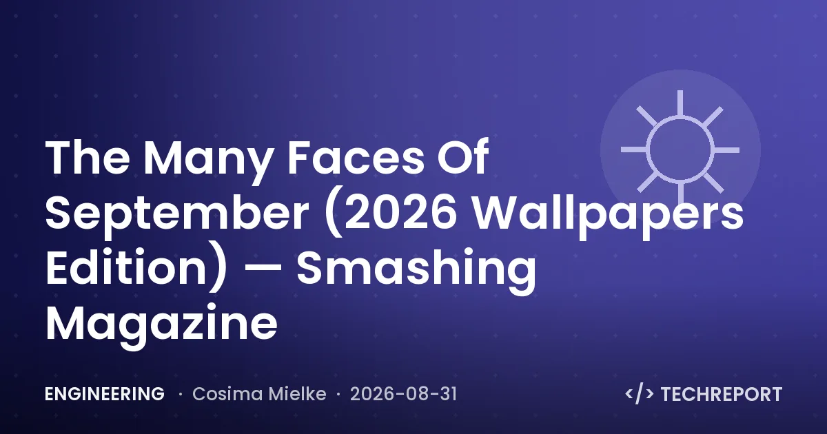 Engineering — The Many Faces Of September (2026 Wallpapers Edition) — Smashing Magazine