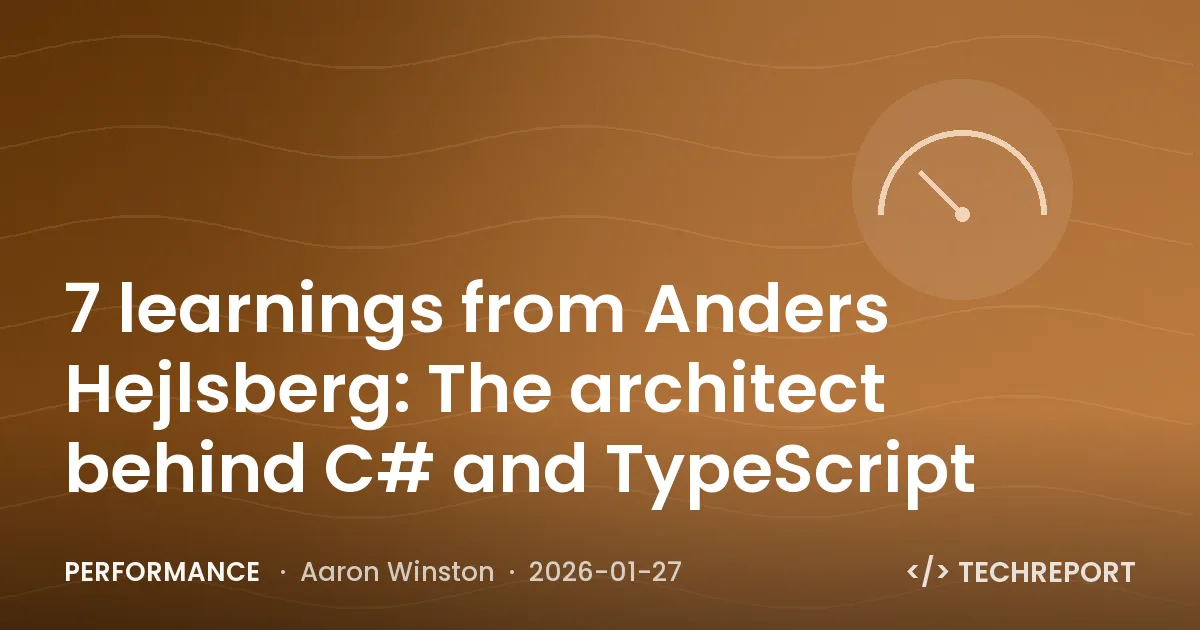 Performance — 7 learnings from Anders Hejlsberg: The architect behind C# and TypeScript