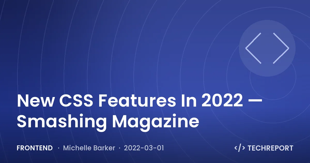 New CSS Features In 2022 — Smashing Magazine