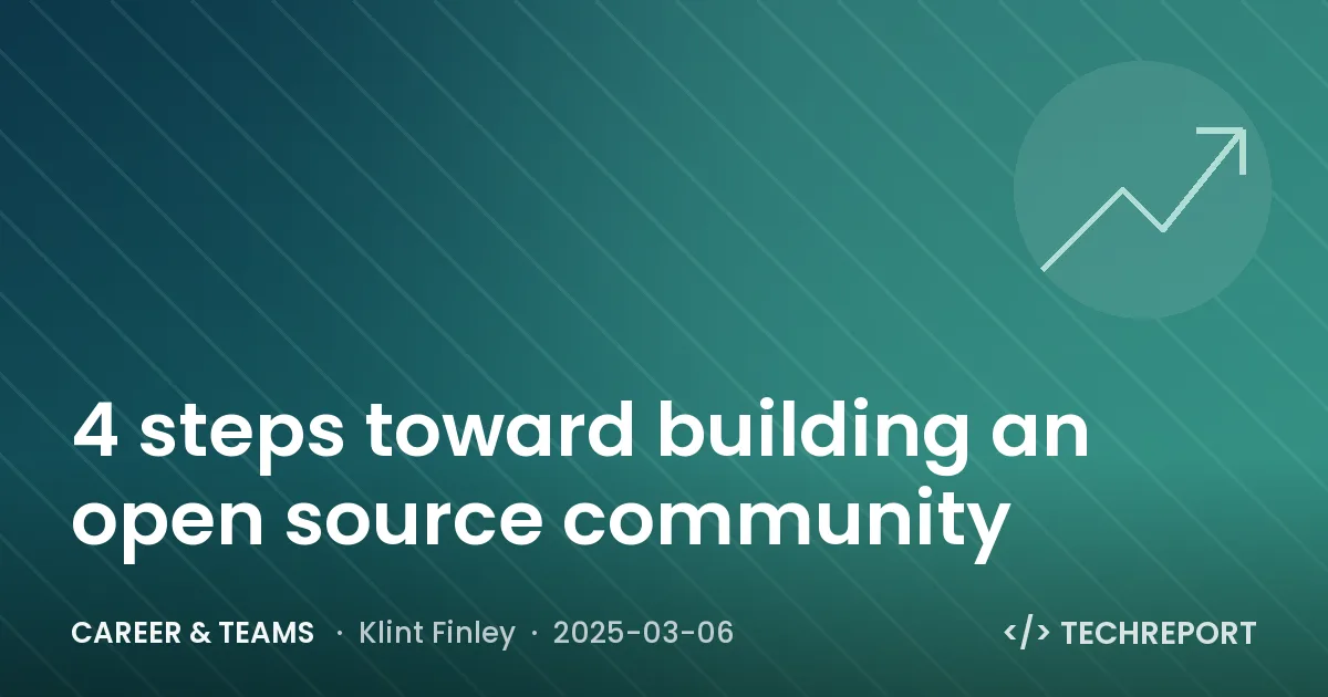 4 steps toward building an open source community