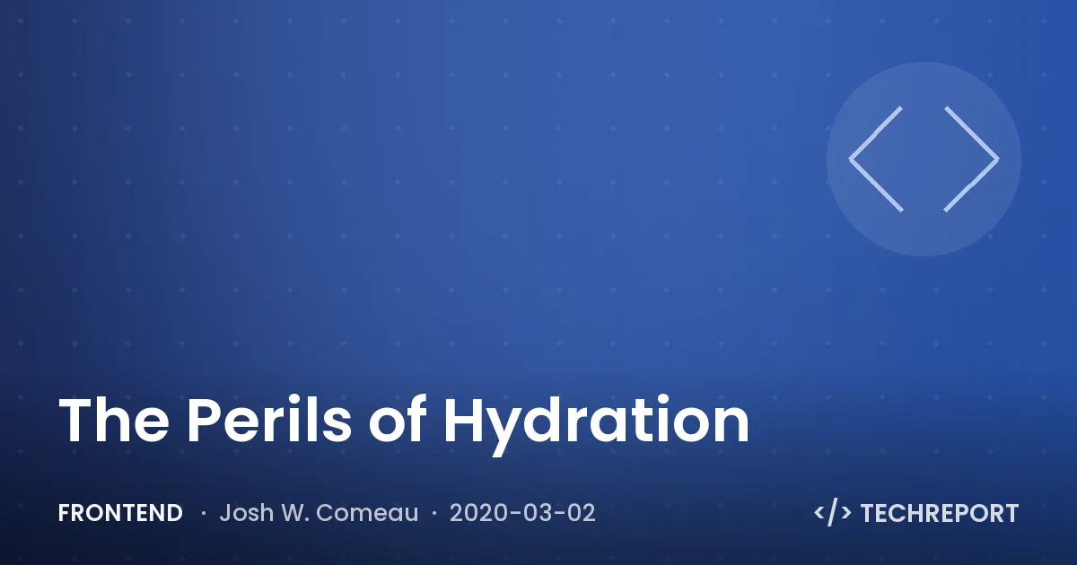 The Perils of Hydration