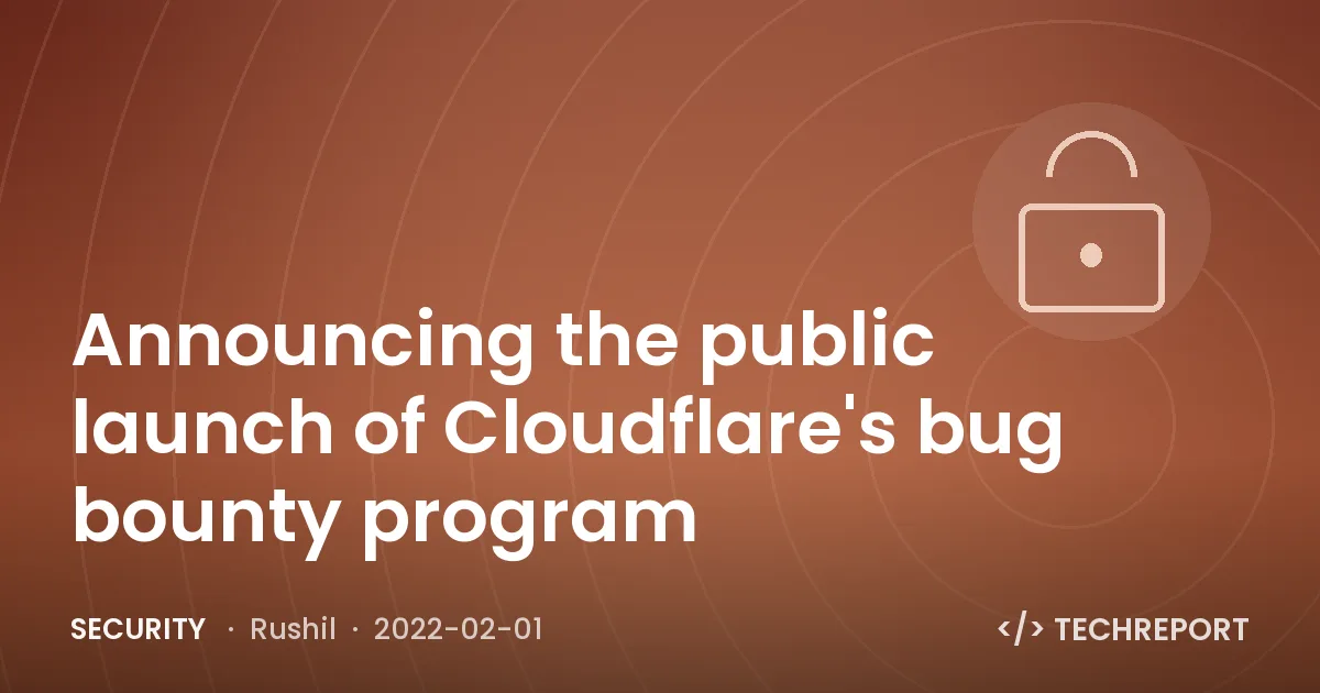 Security — Announcing the public launch of Cloudflare's bug bounty program