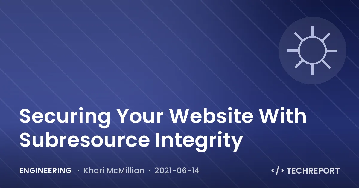 Engineering — Securing Your Website With Subresource Integrity