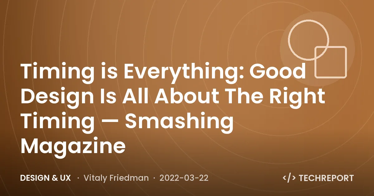 Timing is Everything: Good Design Is All About The Right Timing — Smashing Magazine