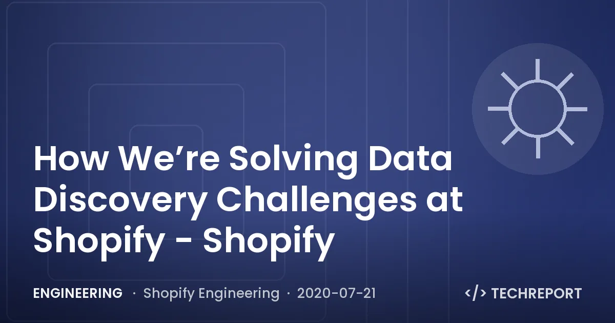 How We’re Solving Data Discovery Challenges at Shopify - Shopify