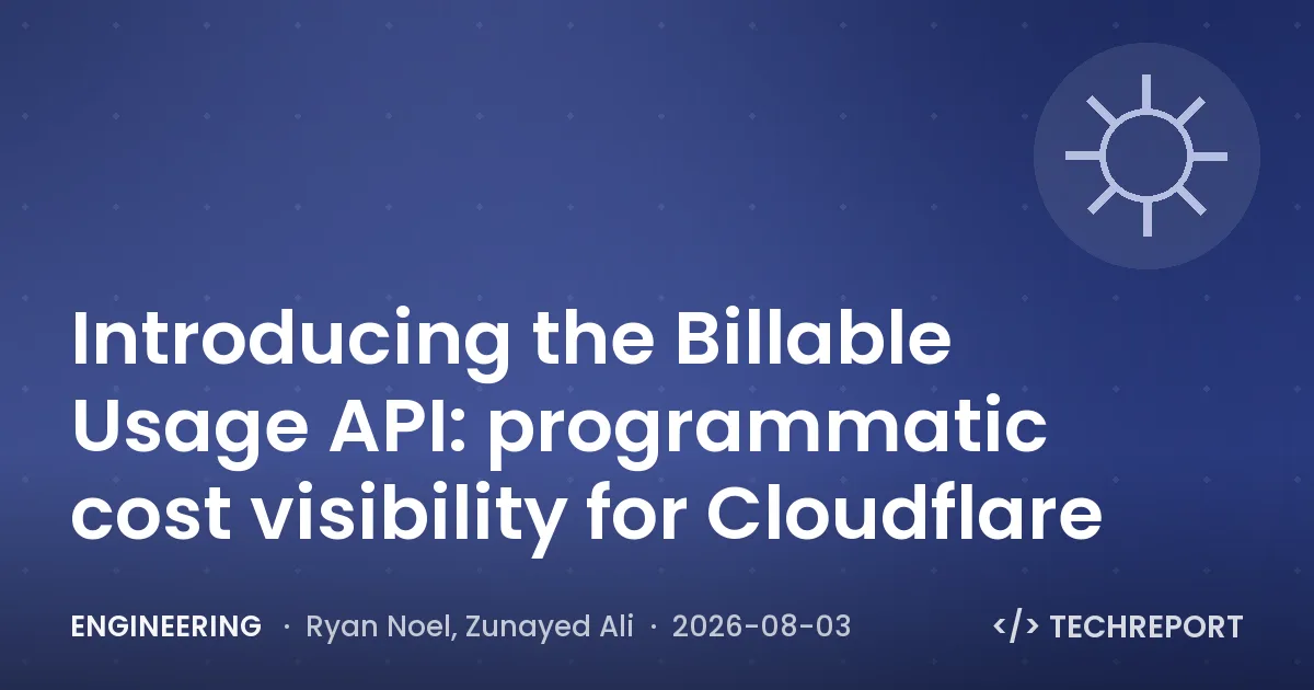 Engineering — Introducing the Billable Usage API: programmatic cost visibility for Cloudflare