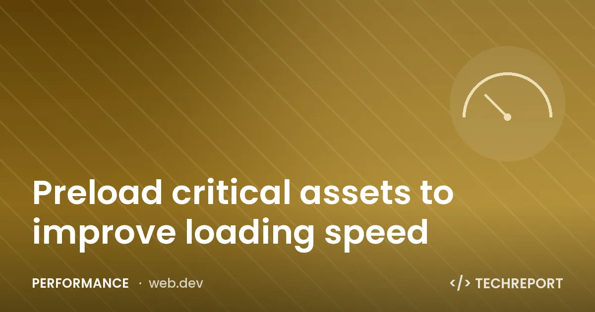 Performance — Preload critical assets to improve loading speed