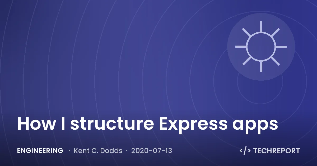 Engineering — How I structure Express apps