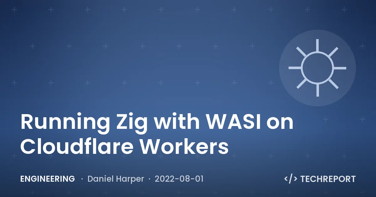 Engineering — Running Zig with WASI on Cloudflare Workers