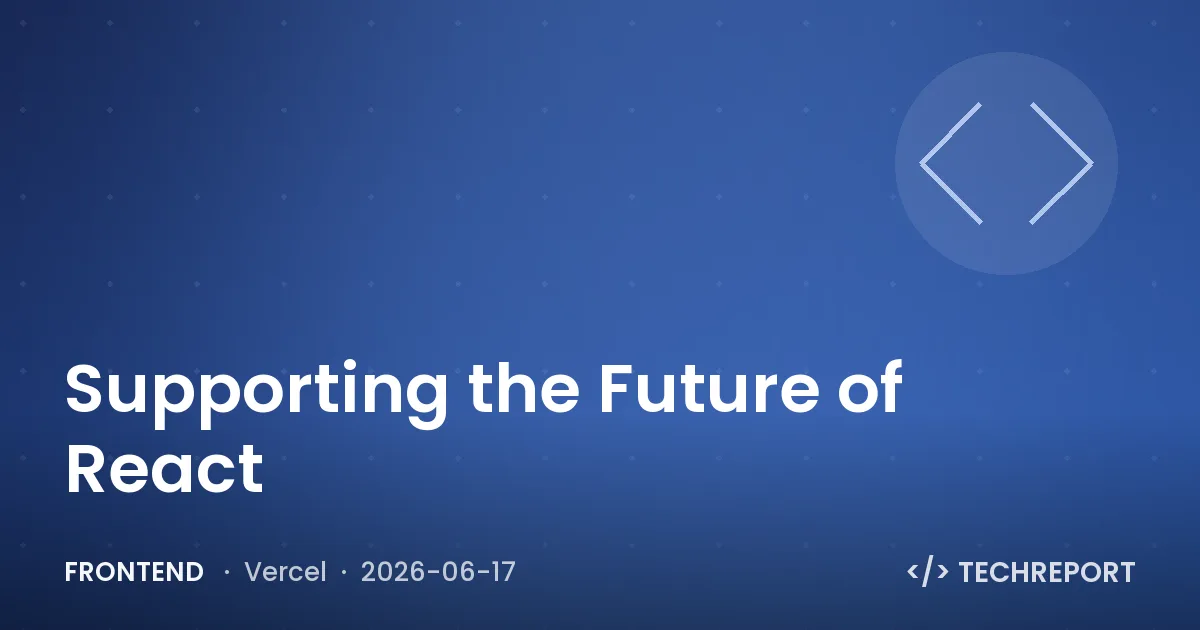 Frontend — Supporting the Future of React