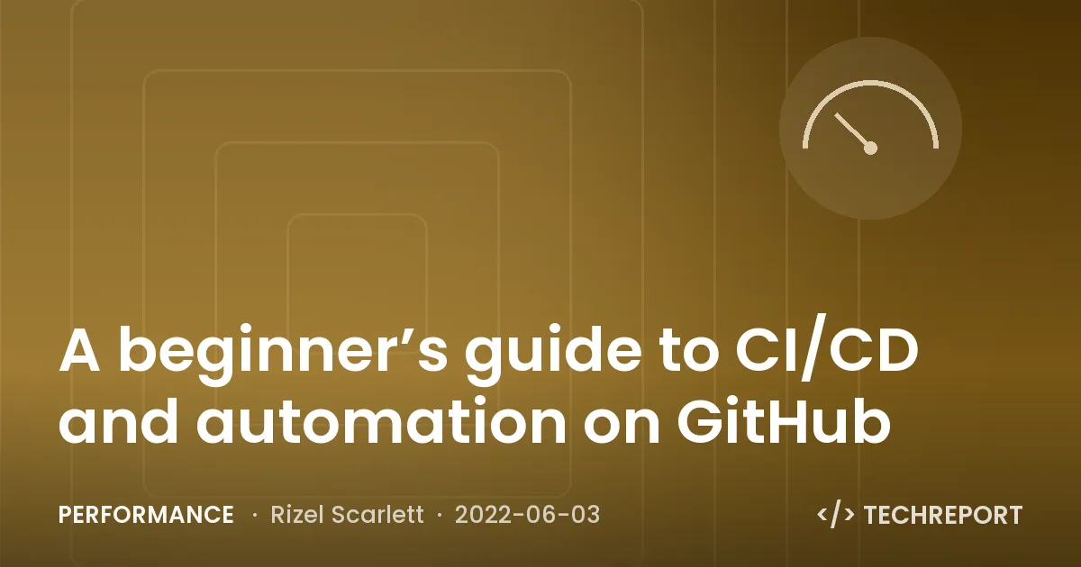A beginner’s guide to CI/CD and automation on GitHub