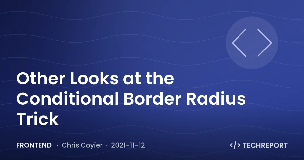 Other Looks at the Conditional Border Radius Trick