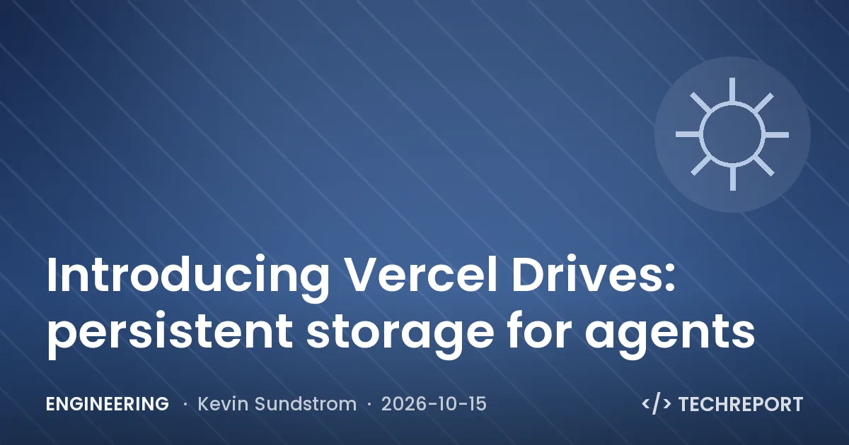 Introducing Vercel Drives: persistent storage for agents