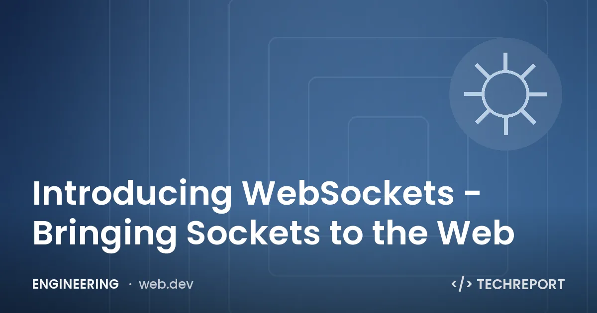 Engineering — Introducing WebSockets - Bringing Sockets to the Web