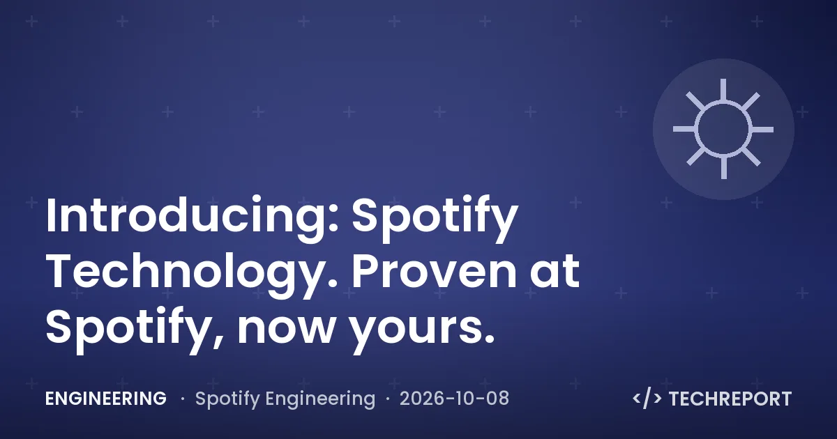 Introducing: Spotify Technology. Proven at Spotify, now yours.