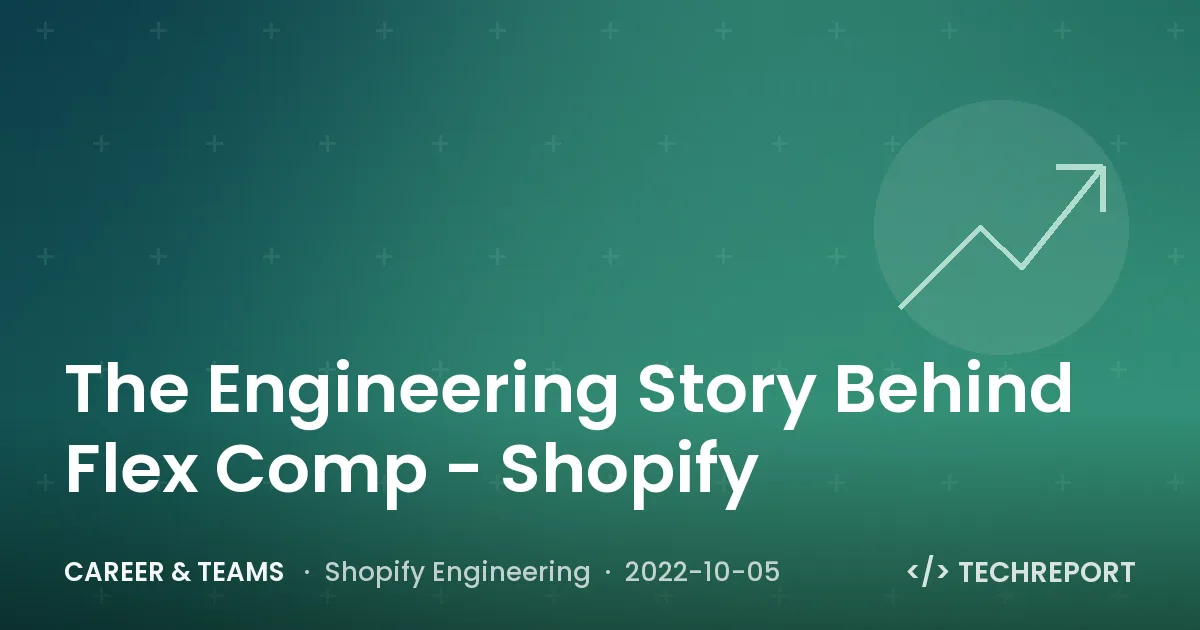 The Engineering Story Behind Flex Comp - Shopify