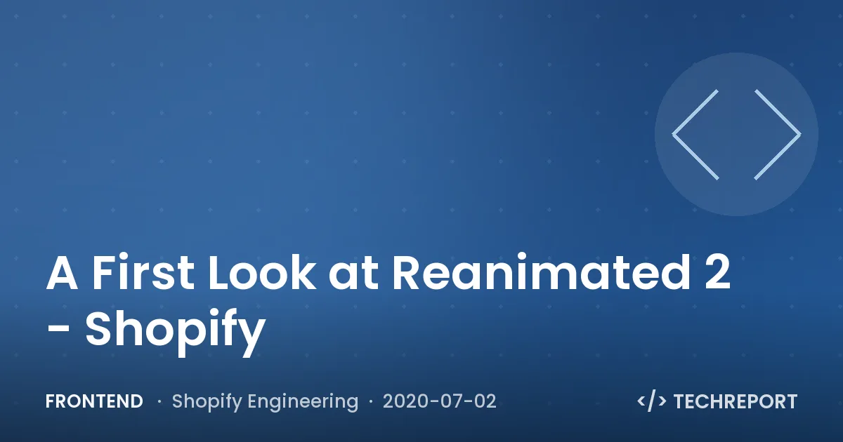 A First Look at Reanimated 2 - Shopify