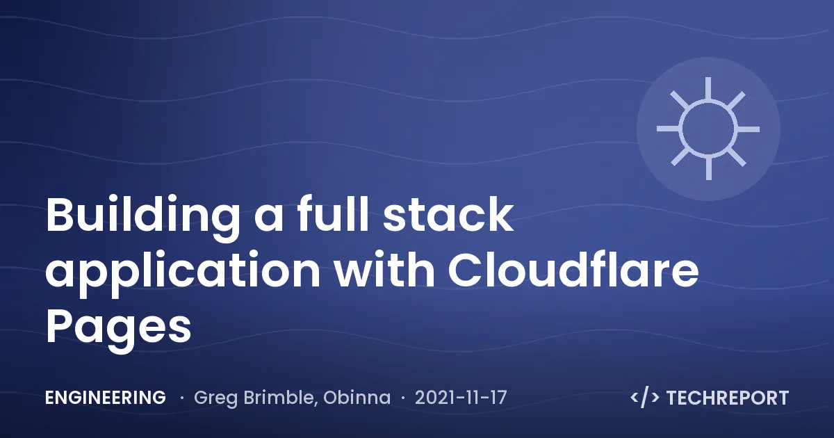 Engineering — Building a full stack application with Cloudflare Pages