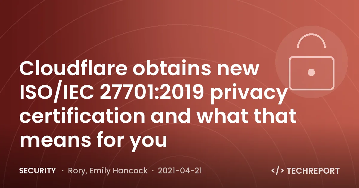 Security — Cloudflare obtains new ISO/IEC 27701:2019 privacy certification and what that means for you
