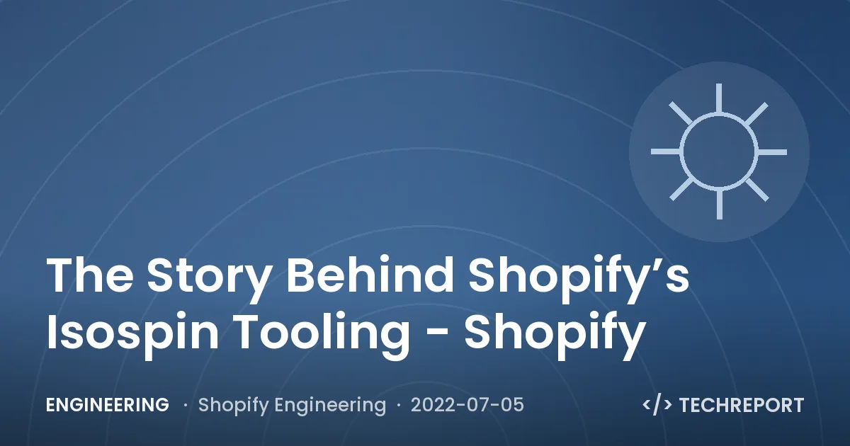 The Story Behind Shopify’s Isospin Tooling - Shopify